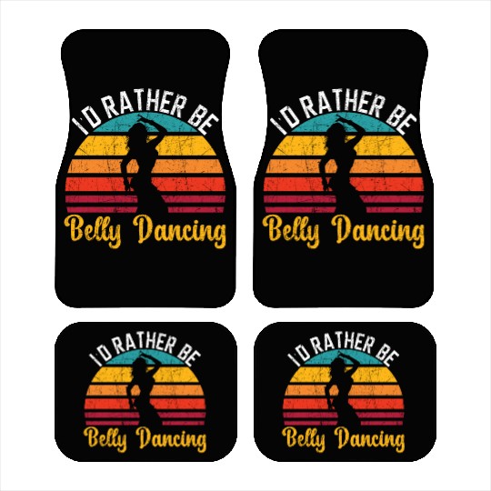 I'd Rather Be Belly Dancing Dance Belly Dancer Car Mats