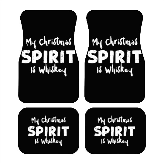 My Christmas Spirit Is Whiskey Car Mats