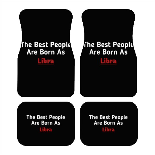 The Best People Are Born As Libra Car Mats