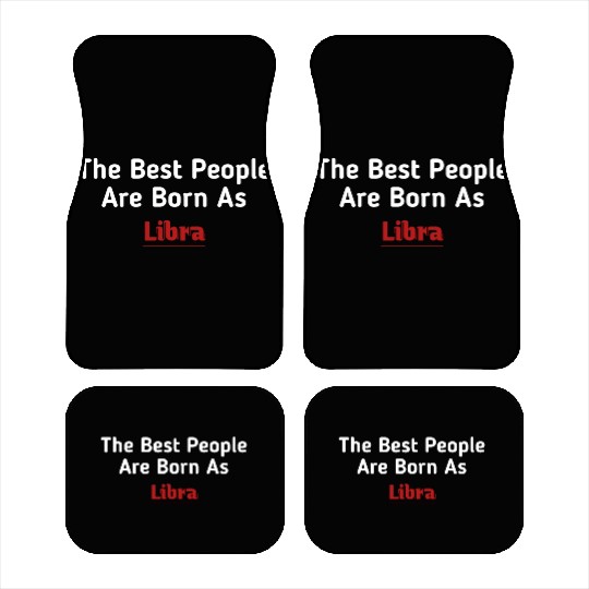 The Best People Are Born As Libra Car Mats