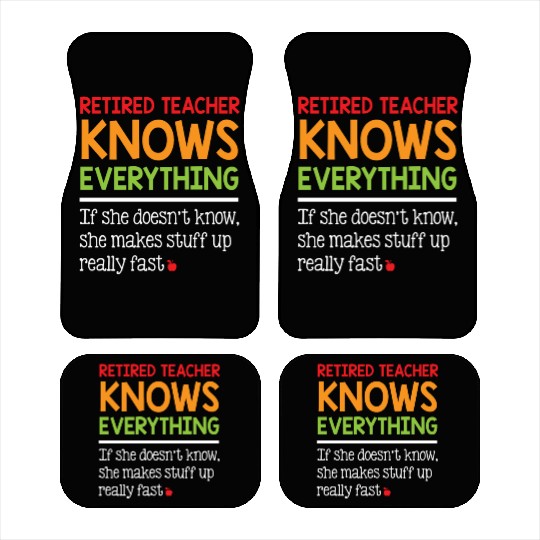 Retired Teacher Knows Everything Car Mats