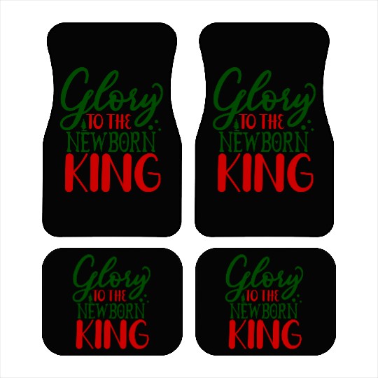 Glory To The Newborn king Car Mats