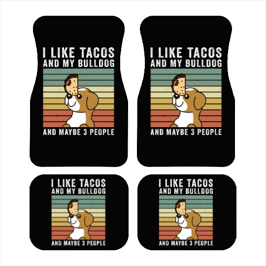 I Like Tacos And My English Bulldog Car Mats