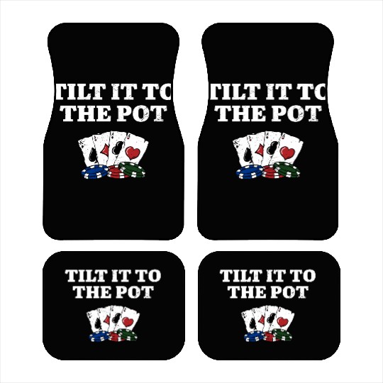 Tilt it to the Pot Poker Casino Poker Player Car Mats