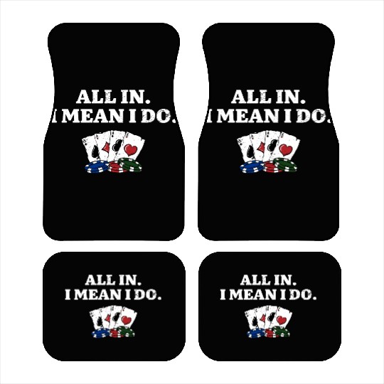 All In I Mean I Do Poker Casino Poker Player Car Mats