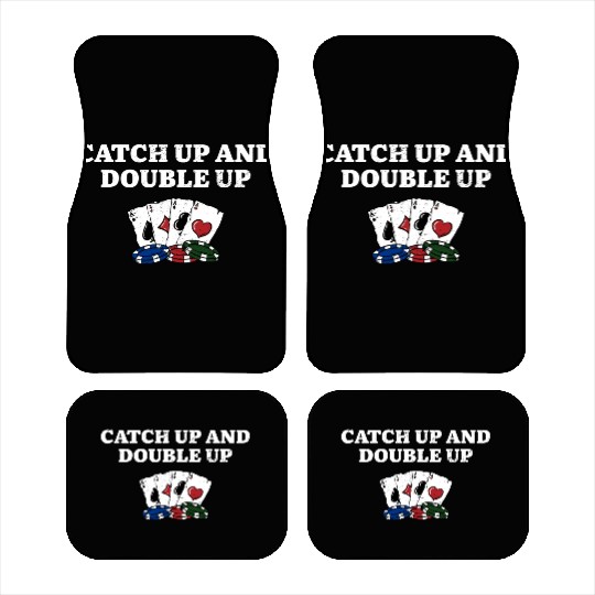 Catch Up and Double Up Gambler Poker Gambling Car Mats