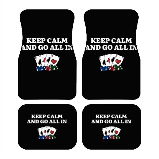 Keep Calm and Go All In Gambler Poker Gambling Car Mats