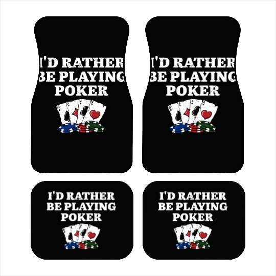 I'd Rather Be Playing Poker Casino Gambler Car Mats