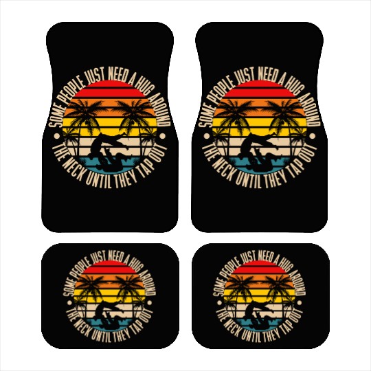 Some People Just Need A Hug Tap Out BJJ Brazilian Car Mats
