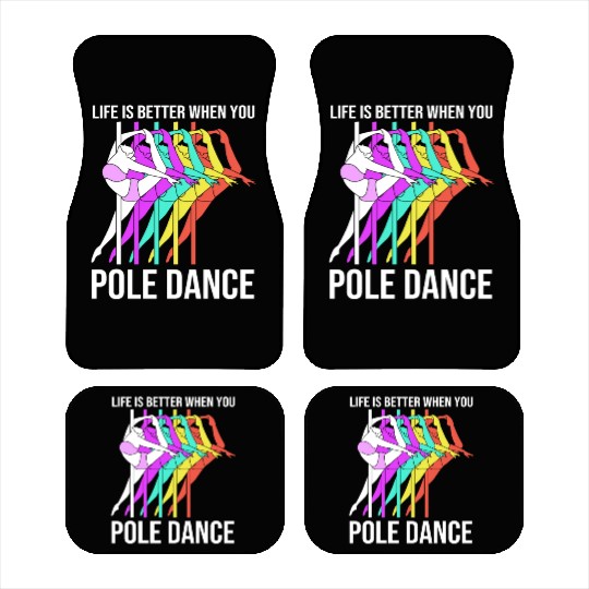 Life Is Better When You Pole Dance Car Mats
