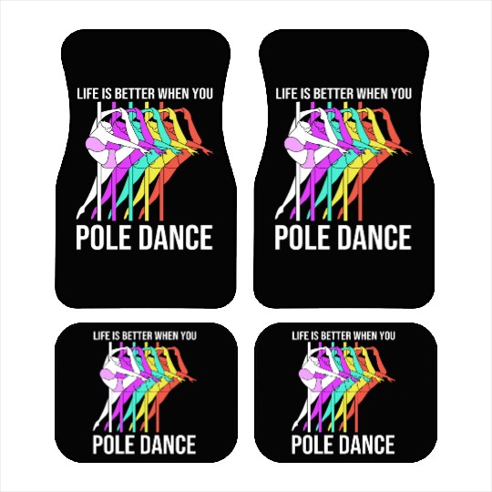 Life Is Better When You Pole Dance Car Mats