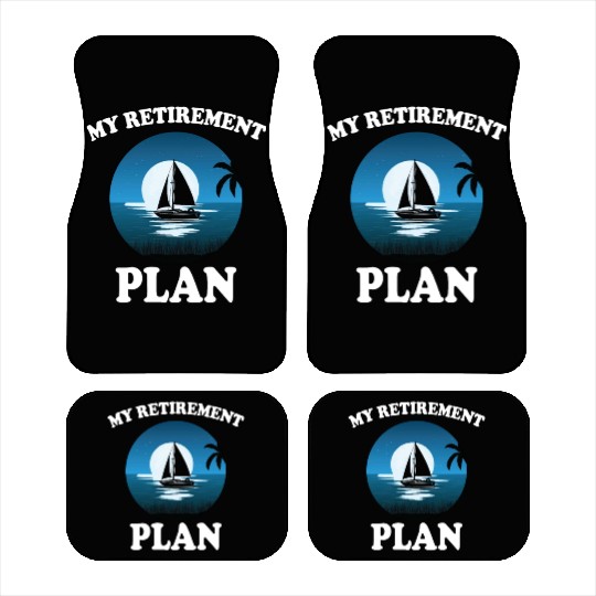 Great Retirement Plan Sailing Car Mats