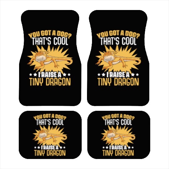 You Got A Dog Funny Reptile Bearded Dragon For Car Mats