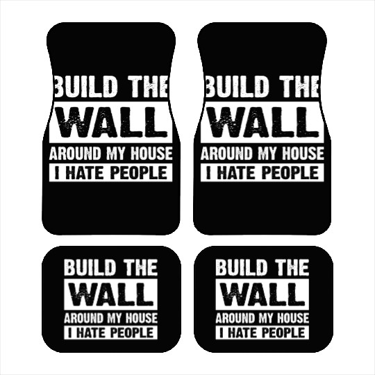 Around My House I Hate People Car Mats