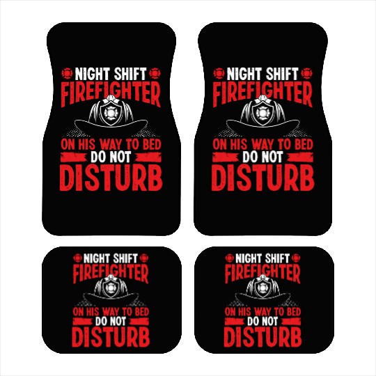 Night Shift Firefighter on his way to bed Firemen Car Mats
