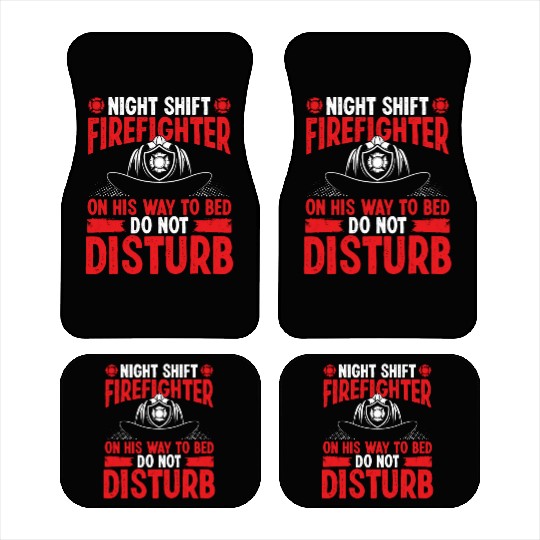 Night Shift Firefighter on his way to bed Firemen Car Mats
