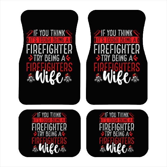Night Shift Firefighter Wife Women Firefighter Car Mats