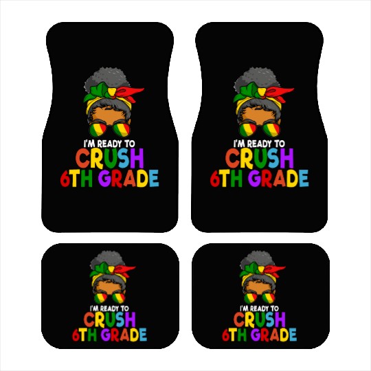 Juneteenth Messy Bun I'm Ready To Crush 6th Grade Car Mats