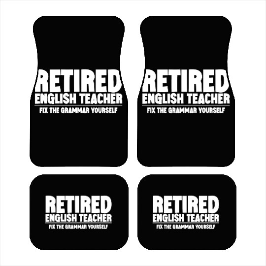 Retired English Teacher, Fix The Grammar Yourself Car Mats