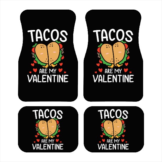 Tacos Are My Valentine Funny Gift for Taco Lover Car Mats