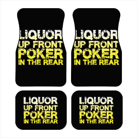 Liquor Up Front, Poker In The Rear Car Mats