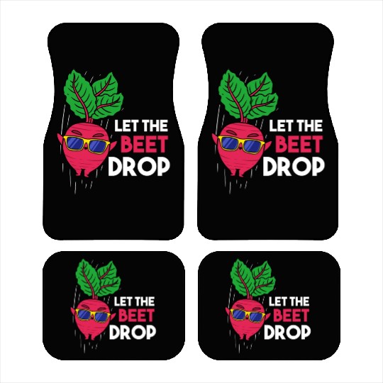 Let The Beet Drop For Vegetable Lover Car Mats