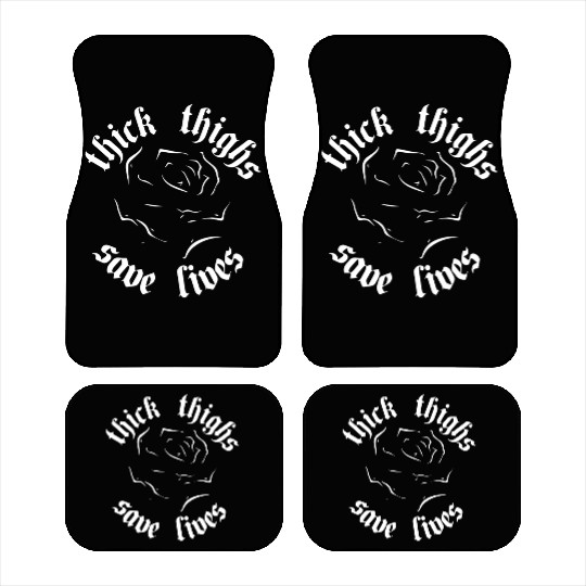 Thick Thighs Save Lives Car Mats