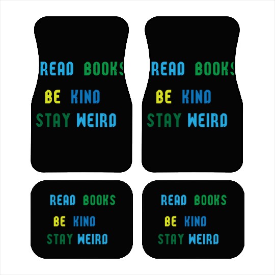 read books be kind stay weird Car Mats