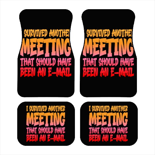 I Survived Another Meeting 14 Car Mats