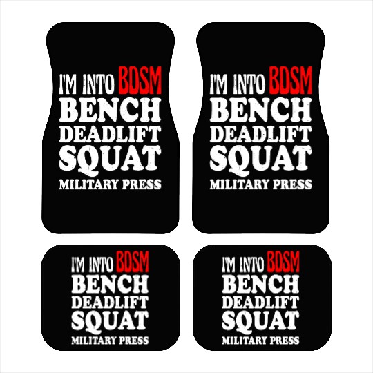 Im Into BDSM Bench Squat Deadlift Military Press13 Car Mats