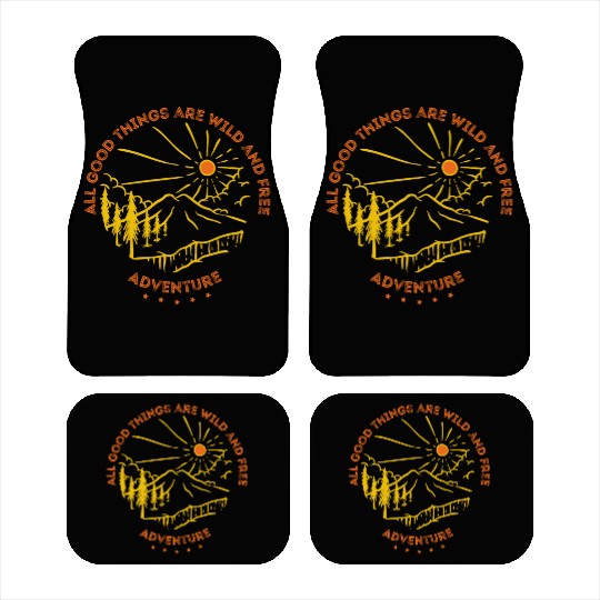 All Good Things Are Wild & Free Adventure Car Mats