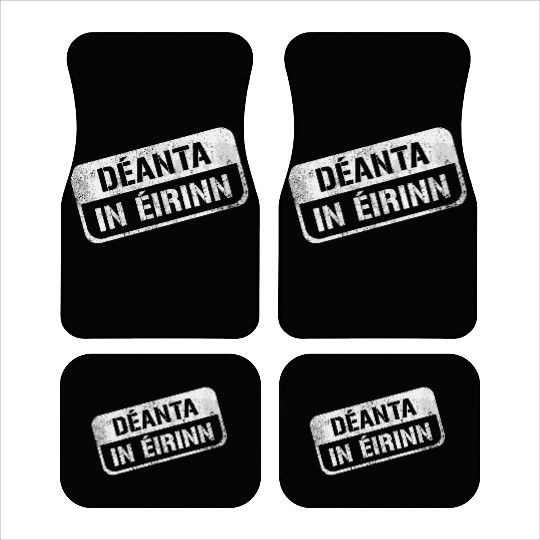 Deannt In Eirinn Made In Ireland Irish Republican Car Mats