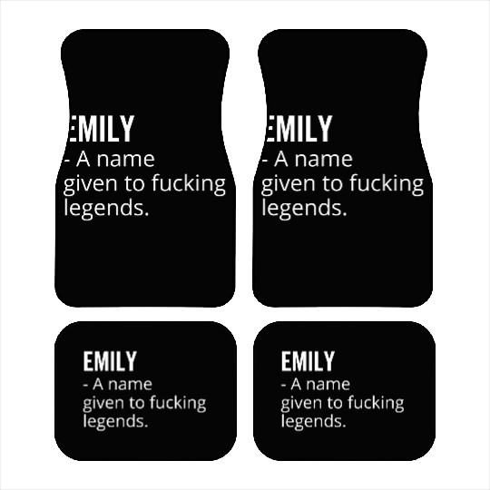 Emily a Name Given to Fucking Legends Car Mats