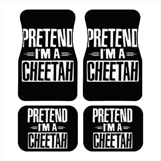 Pretend I'm A Cheetah Easy Lazy Halloween Costume Car Mats