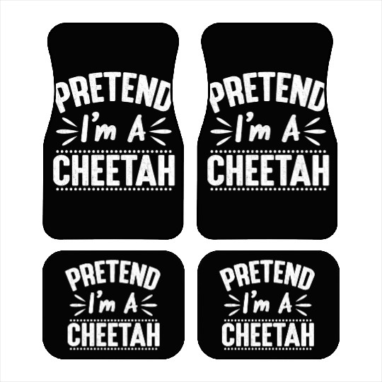 Pretend I'm A Cheetah Easy Lazy Halloween Costume Car Mats