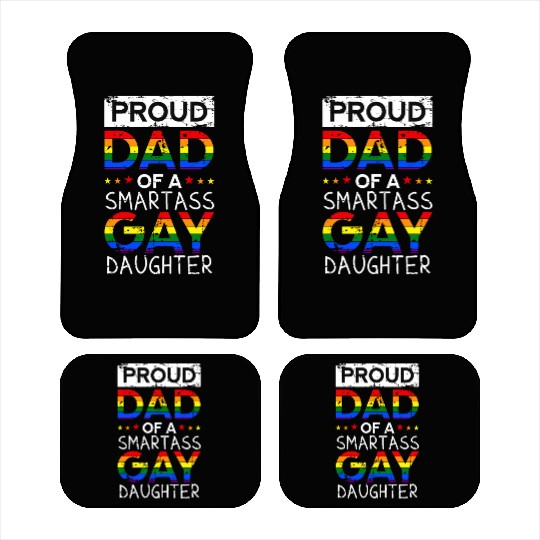 Proud Dad of a smartass gay daughter Car Mats