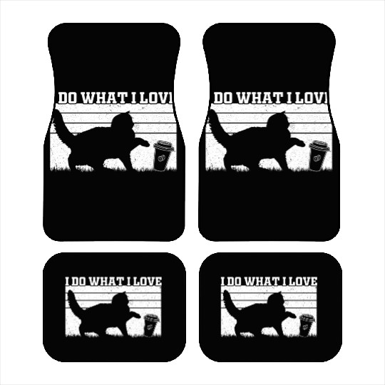 I Do What I Love - Cat Owner Cat Lover Funny Cat Car Mats