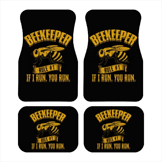 Beekeeper Rule #1 If I run, you run - bee lovers Car Mats