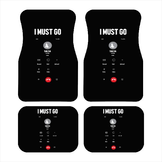 I Must Go Funny Salsa Dance For Men Car Mats