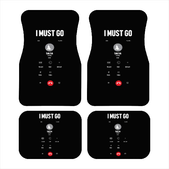 I Must Go Funny Salsa Dance For Men Car Mats