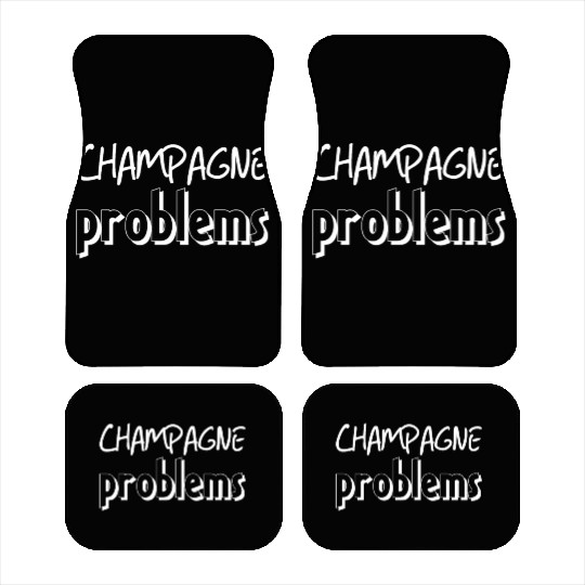Champagne Problems Car Mats