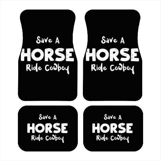 Save A Horse Ride Cowboy - Texas Car Mats