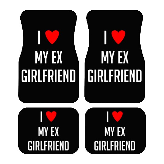 I LOVE MY EX GIRLFRIEND HEART TRENDY Car Mats