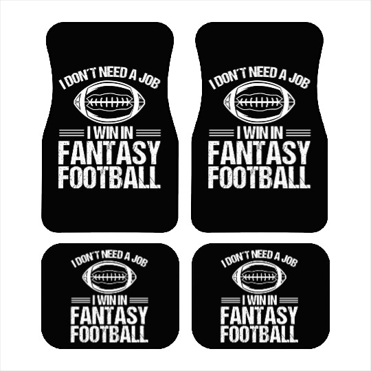 Fantasy Football Winner I dont need a job Funny Car Mats