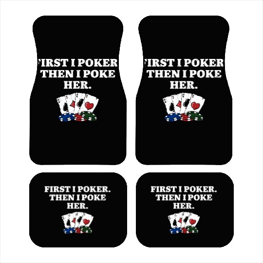 First I Poker then I Poke Her Poker Player Couples Car Mats