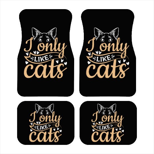 Cat Owner Cute Cat Lover I Only Like Cats Car Mats