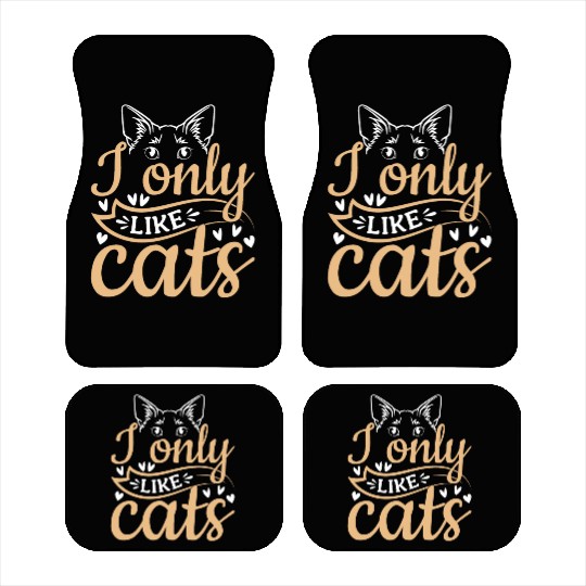 Cat Owner Cute Cat Lover I Only Like Cats Car Mats