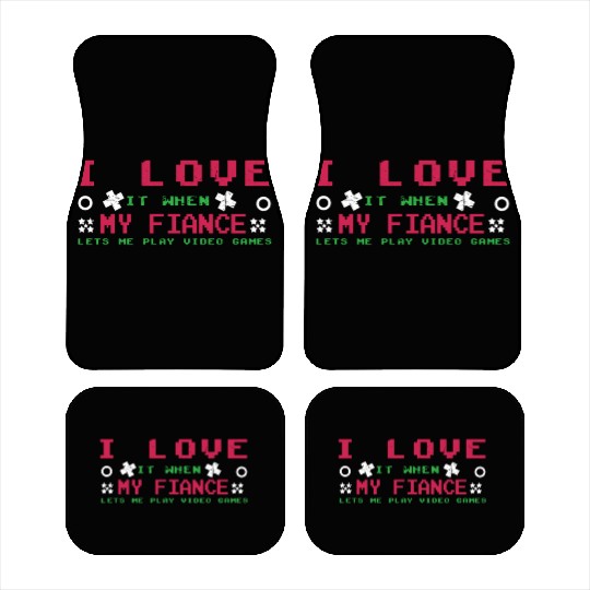 Love My Fiance Play Video Game Lover Gaming Car Mats