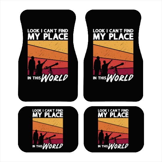 Astronomy Look I Can't Find Space Stars Universe Car Mats