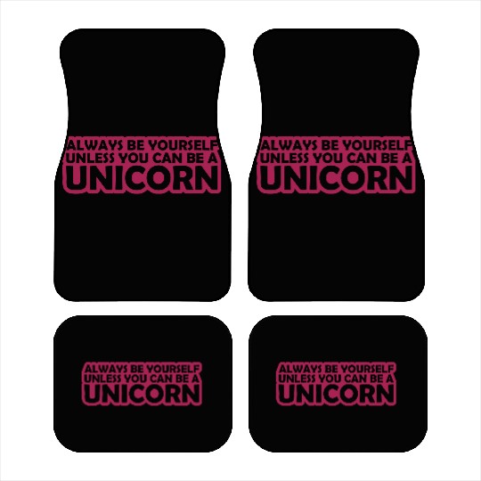 Quote be yourself unicorn Car Mats